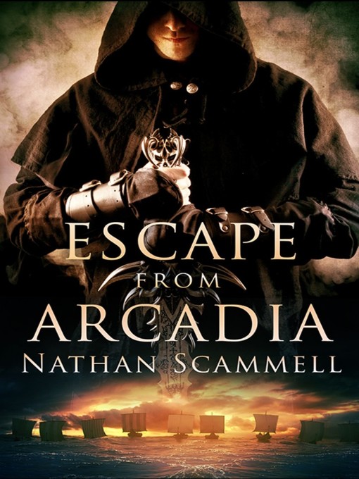 Title details for Escape From Arcadia by Nathan Scammell - Available